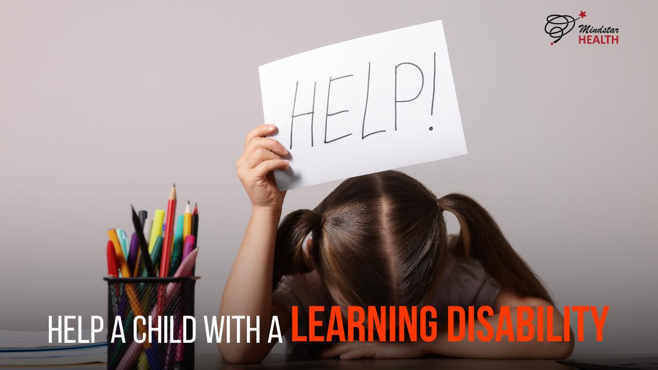 Help a Child with a Learning Disability: 7 Proven Strategies for Success